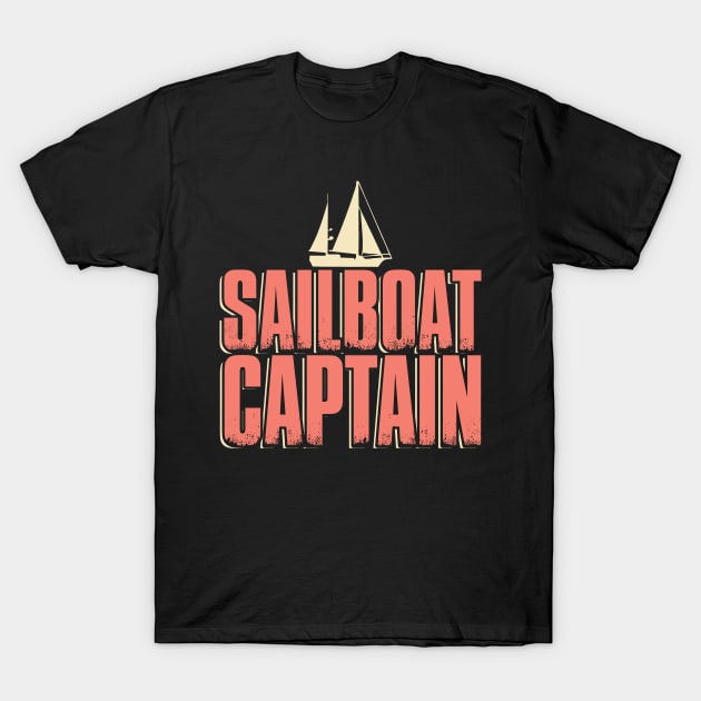 Sailboat Captain | Sail Lover Sailing Gift T-Shirt by Streetwear KKS